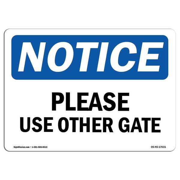 Signmission Safety Sign, OSHA Notice, 10" Height, Please Use Other Gate Sign, Portrait OS-NS-D-710-V-17632